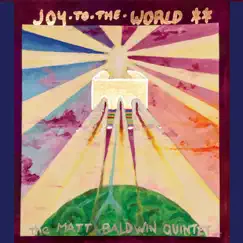 Joy to the World by The Matt Baldwin Quintet album reviews, ratings, credits