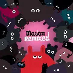 Mason Remixed by Mason album reviews, ratings, credits