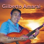 Gilberto Amaral - Amo-te (És Todo o Meu Viver)