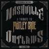Nashville Outlaws: A Tribute to Mötley Crüe (Extended Edition), 2019