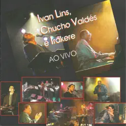 Ivan Lins, Chucho Valdés e Irakere - Ivan Lins