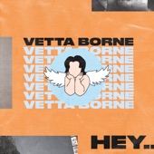 Vetta Borne - Hey