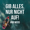 Gib alles, nur nicht auf