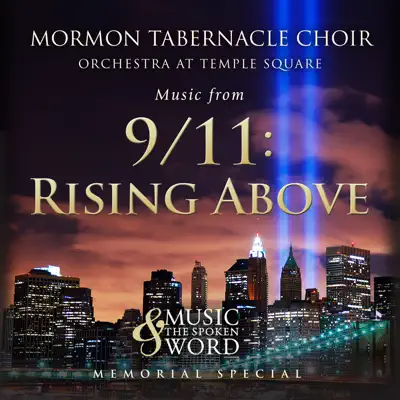 9/11 Rising Above - EP - Mormon Tabernacle Choir 9/11 Rising Above - EP - Mormon Tabernacle Choir