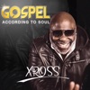 XROSS - Gospel According to Soul