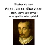 Giaches de Wert - Amen amen dico vobis (Truly truly I say to you) arranged for wind quintet artwork