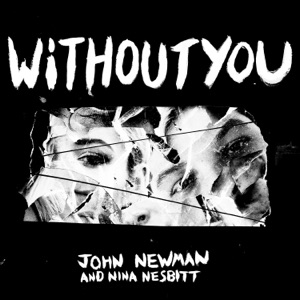 John Newman & Nina Nesbitt - Without You - 排舞 音樂