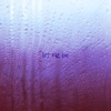 Let Me Be - Single