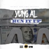 Yung Al - Run It Up