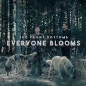 The Front Bottoms - everyone blooms