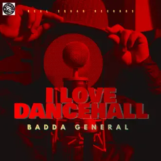 I Love Dancehall - Single by BADDA GENERAL album reviews, ratings, credits