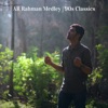AR Rahman Medley 90s Classics - Single