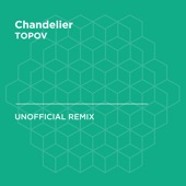 Chandelier (Sia) [TOPOV Unofficial Remix] artwork