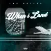 When I Land - Single album lyrics, reviews, download