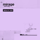 Mirage (Don’t Stop) - Benji B. Dub by Jessie Ware