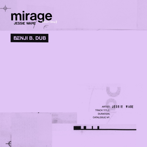 Mirage (Don't Stop) [Benji B. Dub] - Single - Jessie Ware