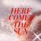 Here Comes the Sun artwork