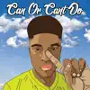 Can Or Can't Do - Single album lyrics, reviews, download