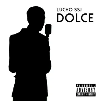 Dolce - Single by Lucho SSJ album reviews, ratings, credits