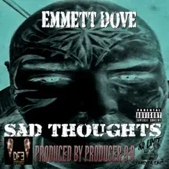 Sad Thoughts (feat. Producer 9-0) - Single by Emmett Dove album reviews, ratings, credits