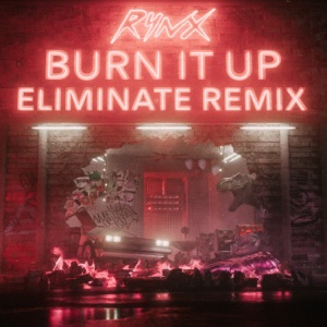 Burn It Up (Eliminate Remix) - Single