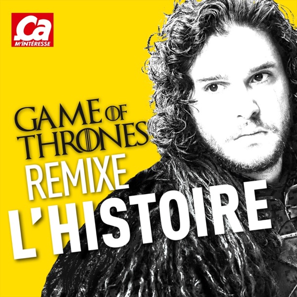 Game of Thrones Remixe l'Histoire Game of Thrones Remixe l'Histoire