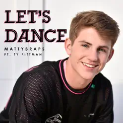 Let's Dance (feat. Ty Pittman) - Single - MattyBRaps Let's Dance (feat. Ty Pittman) - Single - MattyBRaps