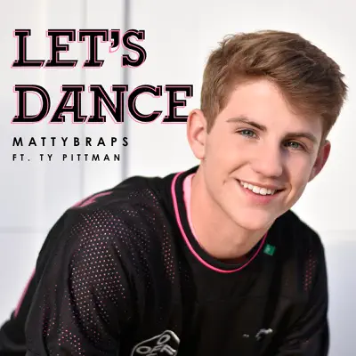 Let's Dance (feat. Ty Pittman) - Single - MattyBRaps