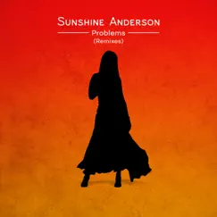 Problems (Remixes) - Single by Sunshine Anderson album reviews, ratings, credits