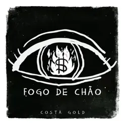 Fogo de Chão - Single - Costa Gold Fogo de Chão - Single - Costa Gold