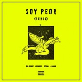 Soy Peor (feat. J Balvin, Ozuna & Arcángel) [Remix] artwork