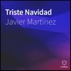 Javier Martinez - Triste Navidad