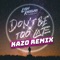 Dont Be Too Late (feat. Maddy Carty) [Kazo Remix] - Liam Keegan lyrics