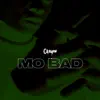 Mo Bad - Single album lyrics, reviews, download