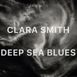 Deep Blue Sea Blues (Remaster) - Single - Clara Smith Deep Blue Sea Blues (Remaster) - Single - Clara Smith