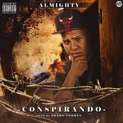 Conspirando - Single - Almighty Conspirando - Single - Almighty