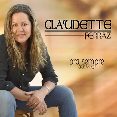 Pra Sempre (Remix) - Single - Claudette Ferraz