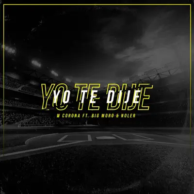 Yo Te Dije - Single - W. Corona