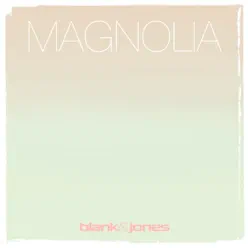 Magnolia - Single - Blank & Jones Magnolia - Single - Blank & Jones