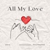 All My Love - Single