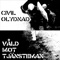 Våld mot tjänsteman - Civil Olydnad lyrics
