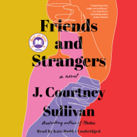 J. Courtney Sullivan - Friends and Strangers: A novel (Unabridged) artwork