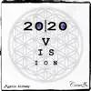2020 Vision (feat. Austin Alchemy) - Single album lyrics, reviews, download