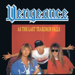 As the Last Teardrop Falls (feat. Arjen Lucassen) [Remastered] - Single - Vengeance