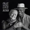 Pray Sing Love album lyrics, reviews, download