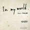 In My World Remix (feat. Kaago) - Gabby lyrics
