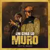 Stream & download Em Cima do Muro (feat. Rodriguinho) - Single