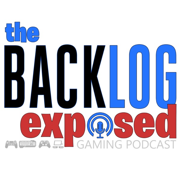 The Backlog Exposed Podcast The Backlog Exposed Podcast