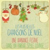 Les Plus Belles Chansons De Noël (Une Ambiance Festive Dans Un Parfait Style Lounge), 2014