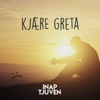 Kjære Greta - Single